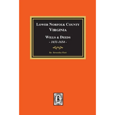 Lower Norfolk County, Virginia Wills and Deeds, 1651-1654