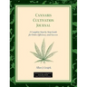 Cannabis Cultivation Journal: A Complete Step by Step Guide for Order, Efficiency, and Success