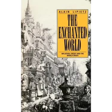 The Enchanted World: Inflation, Credit and the World Crisis