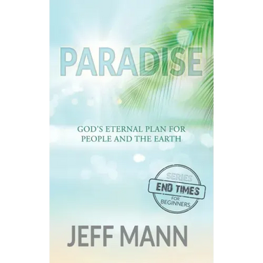 Paradise: God's Eternal Plan for People and the Earth