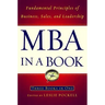 MBA in a Book: Fundamental Principles of Business, Sales, and Leadership