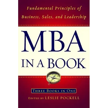 MBA in a Book: Fundamental Principles of Business, Sales, and Leadership