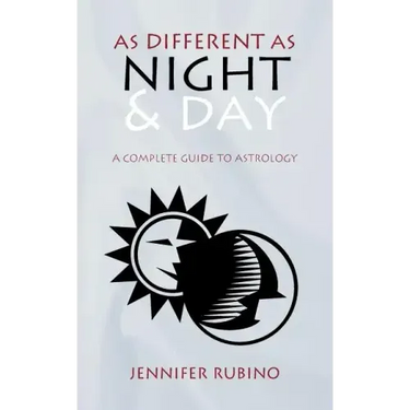 As Different as Night and Day: A Complete Guide to Astrology