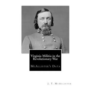 Virginia Militia in the Revolutionary War: McAllister's Data