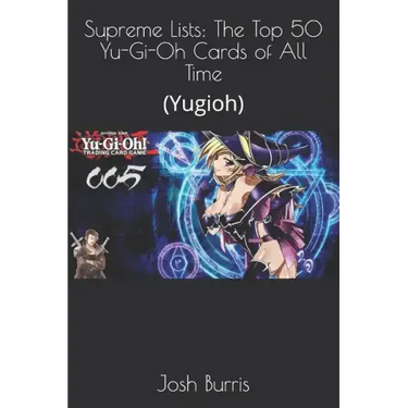 Supreme Lists: The Top 50 Yu-Gi-Oh Cards of All Time: (Yugioh)