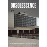 Obsolescence: An Architectural History