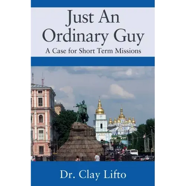Just An Ordinary Guy: A Case for Short Term Missions