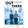 Out There: The Wildest Stories from Outside Magazine