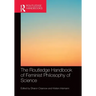 The Routledge Handbook of Feminist Philosophy of Science