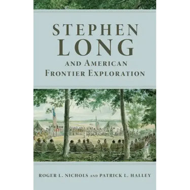 Stephen Long and American Frontier Exploration