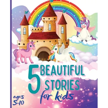 5 Beautiful Stories for Kids Ages 5-10: Colourful Illustrated Stories, Bedtime Children Story Book, Story Book for Boys and Girls