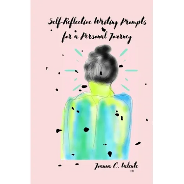 Self-Reflective Writing Prompts for a Personal Journey