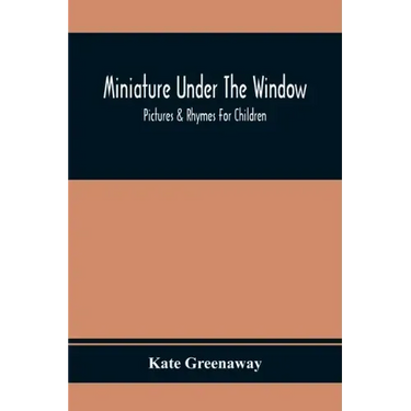 Miniature Under The Window; Pictures & Rhymes For Children