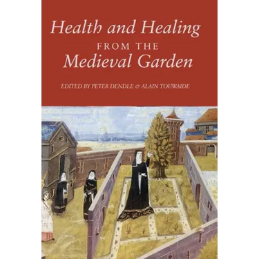 Health and Healing from the Medieval Garden