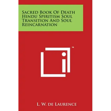 Sacred Book Of Death Hindu Spiritism Soul Transition And Soul Reincarnation