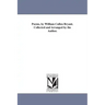 Poems, by William Cullen Bryant. Collected and Arranged by the Author.