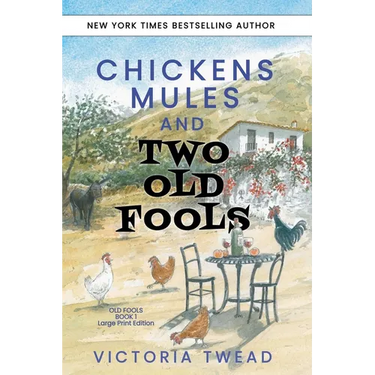Chickens, Mules and Two Old Fools - LARGE PRINT