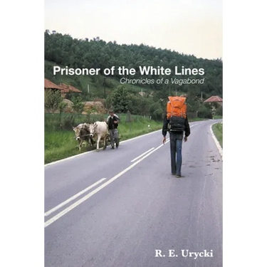 Prisoner of the White Lines: Chronicles of a Vagabond