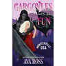 Gargoyles Just Want to Have Fun: A Monster Romcom