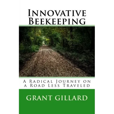Innovative Beekeeping: A Radical Journey on a Road Less Traveled