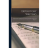 Expository Writing: Materials For A College Course In Exposition By Analysis And Imitation