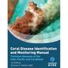 Coral Disease Identification and Monitoring Manual: Student Study Book and Manual
