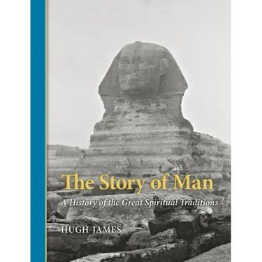 The Story of Man: A History of the Great Spiritual Traditions
