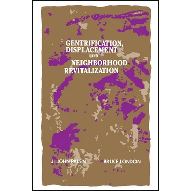 Gentrification, Displacement, and Neighborhood Revitalization