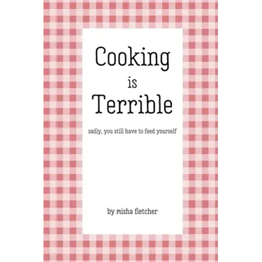 Cooking is Terrible