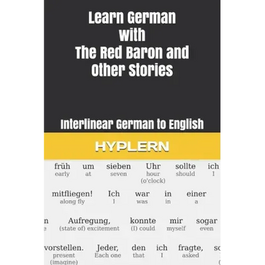 Learn German with The Red Baron and Other Stories: Interlinear German to English