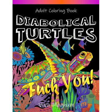Diabolical Turtles: Swear Word Adult Coloring Book for Stress Relief and Relaxation
