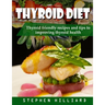 Thyroid diet: Thyroid Friendly Recipes And Tips To Improving Thyroid Health