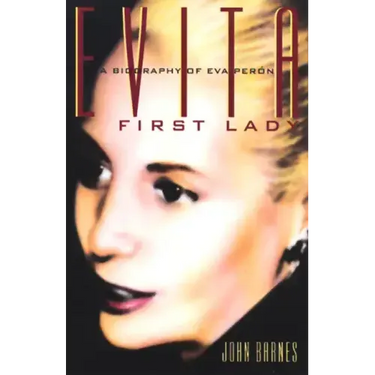Evita, First Lady: A Biography of Evita Peron