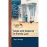 Ideas and Debates in Family Law