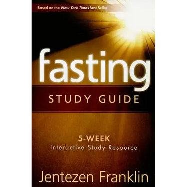 Fasting Study Guide: 5-Week Interactive Study Resource