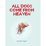 All Dogs come from HEAVEN