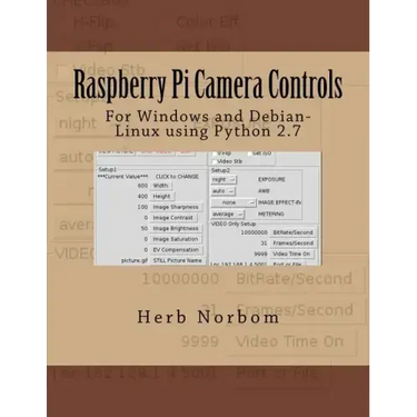 Raspberry Pi Camera Controls: For Windows and Debian-Linux using Python 2.7