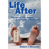 Life After: Stories of Life, Death, and the Places in Between