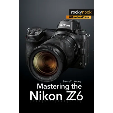 Mastering the Nikon Z6