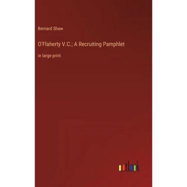 O'Flaherty V.C.; A Recruiting Pamphlet: in large print