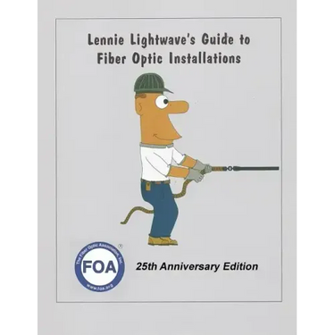 Lennie Lightwave's Guide To Fiber Optic Installations