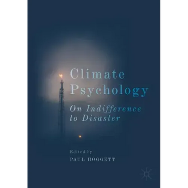 Climate Psychology: On Indifference to Disaster