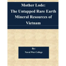 Mother Lode: The Untapped Rare Earth Mineral Resources of Vietnam