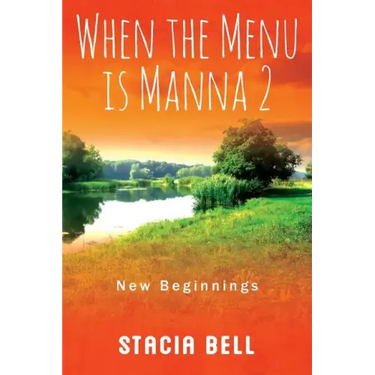 When the Menu is Manna 2: New Beginnings