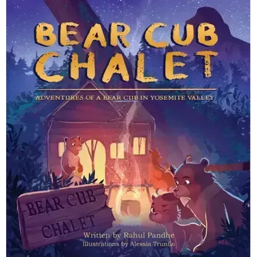 Bear Cub Chalet: Adventures of a Bear Cub in Yosemite Valley