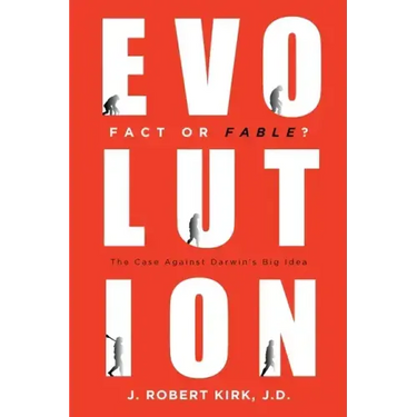Evolution Fact or Fable?: The Case Against Darwin's Big Idea