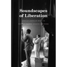 Soundscapes of Liberation: African American Music in Postwar France
