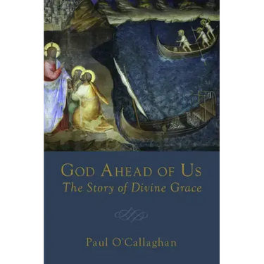 God Ahead of Us: The Story of Divine Grace