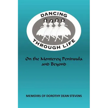 Dancing Through Life: On the Monterey Peninsula and Beyond
