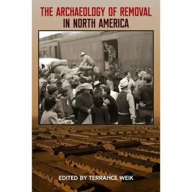 The Archaeology of Removal in North America